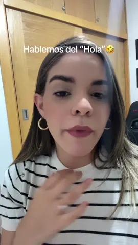 Hablemos del “Hola” 🤣