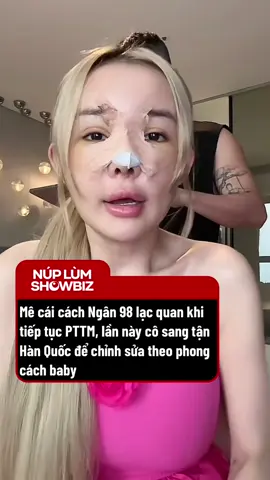 #ngan98 #ngan98pttm #ngan98phauthuat #luongbangquangngan98 #nuplumshowbiz 