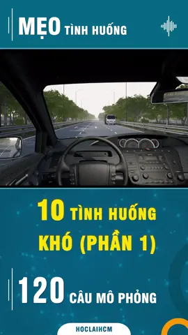 Mẹo tổng hợp 10 tình huống khó ai cũng phải biết (Phần 1) #hoclaihochiminh #hoclaihcm#120tinhhuonggiaothong #120tinhhuongmophong #120cautinhhuongmophong #meomophonglaixe #meothilaixe #mophong #tinhhuongdenphanhbatsang 