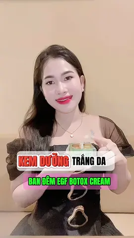 KEM DƯỠNG TRẮNG DA BAN ĐÊM  EGF BOTOX DRMAI  #drmai #Drmai_2024 #kimthư_drmai 