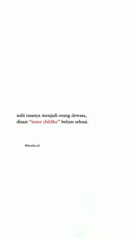 #quotes #innerchild #dewasa #fyp #foryou 