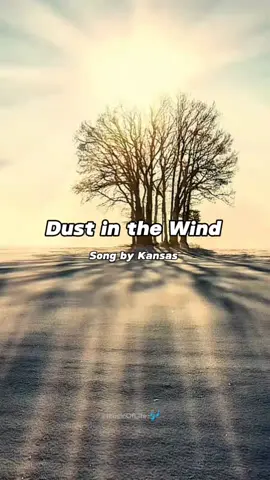 Dust in the Wind - Kansas