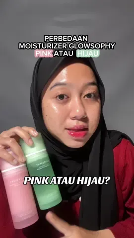 Membalas @catherine hayoo siapa yg bingung mau coba yg pink atau yang hijau? Ditonton sampai habis✨ #moisturizerviral #skincareviral #glowsophy 