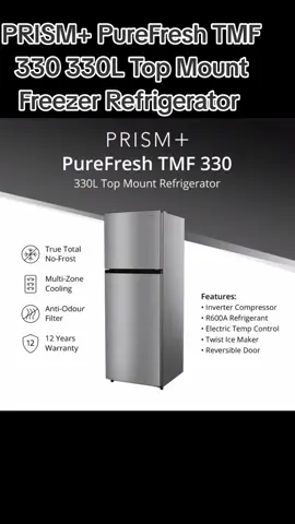 PRISM+ PureFresh TMF 330 330L Top Mount Freezer Refrigerator | True Total No-Frost | Inverter Compressor | R600A Refrigerant [INOX > Arrives in Early August] #PrismPlUsTTS #tiktokshopsingapore #tiktokshopfinds #tiktokshoplifestyle #tiktokshopsgsale #10millionviews #creatorsearchinsights 