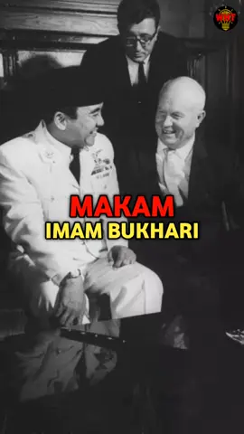 SOEKARNO MEMINTA NIKITA KHRUSHCHEV UNTUK MENCARIKAN MAKAM IMAM BUKHARI #sejarah #indonesia #unisoviet 