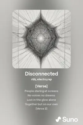 Disconnected #MusicByAI #AIMusicCreation #AIGeneratedMusic #MusicByAI #AIMusicCreation #AIGeneratedMusic #AIMusicProduction #ElectronicMusic #FutureMusic #MusicTech #InnovativeSound #DigitalMusic #TechnoBeats #MusicOfTheFuture #AIAudio #MachineLearningMusic #AIMusician #AIMusicArtist #AICompositions #AITracks #ViralMusic #TrendingMusic #MusicInnovation #MusicTechnology #MusicRevolution #NextGenMusic #FutureHits #AIBeats #AIProducer #Synthwave #AIArtist #Music2024 #DigitalBeats #CreativeAI #AIInnovation #ElectronicBeats #MusicDiscovery #NewArtist #InnovativeBeats #AIinMusic