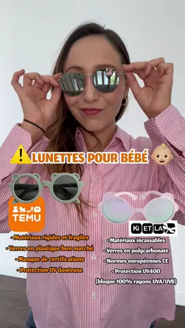 Ki ET LA. Pourquoi ? Parce que : •	Elles sont faites de matériaux souples et incassables, parfaits pour les bébés actifs. •	Les verres en polycarbonate offrent une excellente protection contre les rayures et les impacts. •	Elles sont conformes aux normes européennes CE, ce qui assure une qualité irréprochable. •	Avec une protection UV400, elles bloquent 100% des rayons UVA et UVB, garantissant une protection optimale. •	Recommandées par les ophtalmologistes et pédiatres, et validées par plusieurs associations de santé pour enfants en France. •	Les parents adorent leur confort, durabilité et design attractif. De l’autre côté, j’ai examiné les Temu. Voici pourquoi elles sont moins recommandées : •	Utilisent des plastiques rigides et fragiles, de qualité inférieure. •	Les verres sont facilement rayables et cassables. •	Manquent souvent de certifications importantes, comme les normes CE. •	Protection UV non spécifiée, ce qui laisse planer un doute sur leur efficacité. •	Souvent déconseillées par les experts en santé et les ophtalmologistes. •	Avis négatifs des consommateurs sur la qualité et la durabilité. En résumé, Ki ET LA est largement reconnue pour sa qualité et sécurité, tandis que Temu manque de certifications cruciales et ne fournit pas une protection adéquate. Faites le bon choix pour les yeux de vos petits ! 🕶️✨  #Bébé #ProtectionUV #LunettesDeSoleilbébé #conseilsparents #BébéSécurisé #articlesdepuericulture #produitsbébé #puériculture  