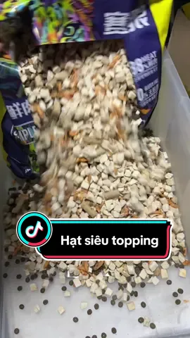 Hạt siêu nhiều topping luôn mà có 99k 1kg 😱😱😱 #langlike #hatchomeo #grainfree #hatkhongngucoc #hatdamcaochomeo 