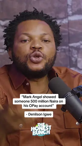 “Mark Angel showed someone 500 million Naira on his OPay account” - Denilson Igwe