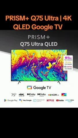 PRISM+ Q75 Ultra | 4K QLED Google TV | 75 inch | Google Playstore | Inbuilt Chromecast HDR10 | Dolby Vision | IPS Panel | MEMC Smoothing | 4K Netflix & Youtube | Dolby Audio | DTS TruSurround | Digital TV | Wifi [Arrives in Mid to Late August #PrismPlus  #tiktokshopsg  #tiktokshop  #tiktokshopsingapore  #tiktokshopfinds  #tiktokshoplifestyle  #tiktokshopsgsale  #10millionviews  #creatorsearchinsights 