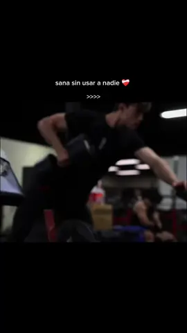 sana sin usar a nadie ❤️‍🩹 #Fitness #motivation #fypシ゚viral #gymrat #gym 