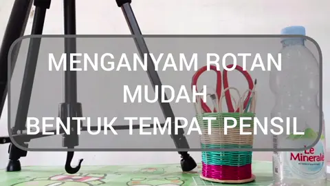 TUTORIAL MENGANYAM ROTAN BENTUK TEMPAT PENSIL #anyaman #fls2n #kriyamainantradisional #kerajinantangan #ketrampilan #p5sdsmpsma #KRIYA #sekolah #ROTAN 