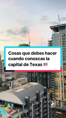 Cosas que debes hacer cuando conozcas la capital de Texas 🇺🇸 #estadosunidos #latinosenusa #sueñoamericano #comunidadlatina  