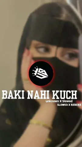 BAKI NAHI KUCH  FULL SONG [Slow+Reverb]  🎧 USE HEADPHONES 🎧#slowedandreverb #reverb#punjabisong #pakistanisong #indiansong #trending #fullsongs #viralvideo #foryou #fyp #pyp #burhan_tv #tiktokofficial #reverb  #foryou #viralvideo #fullsongs #trending #slowedandreverb #illu #burhan_tv #goviral #alix 