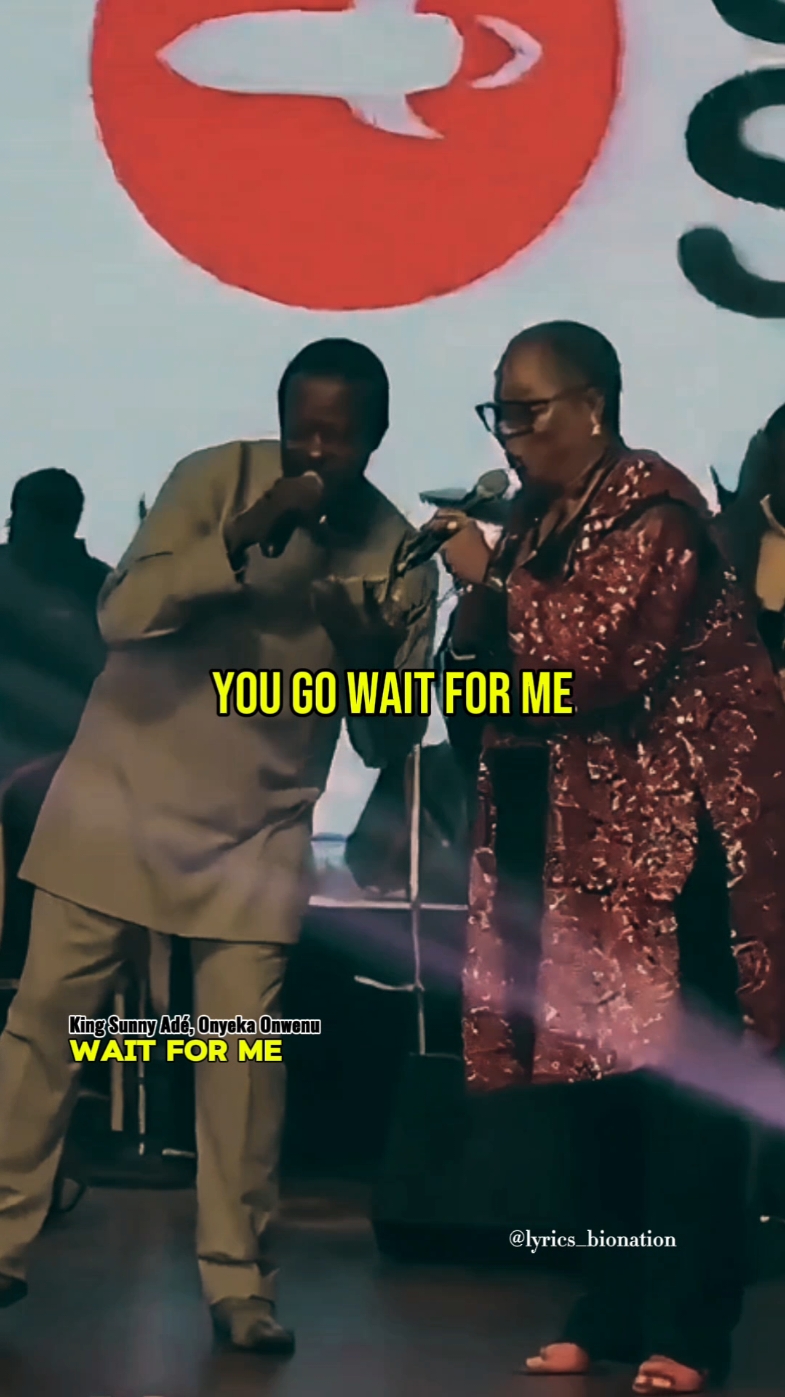 King Sunny Adé, Onyeka Onwenu-Wait for Me(R.I.P to Legendary Onyeka Onwenu)🎶🇳🇬🎶#lyrics_bionation #foryoupage #onyekaonwenu #naijamusic #performance #tiktoknaija #naijatiktok #lyricsvideo #igboamaka #yorubatiktok #trending 