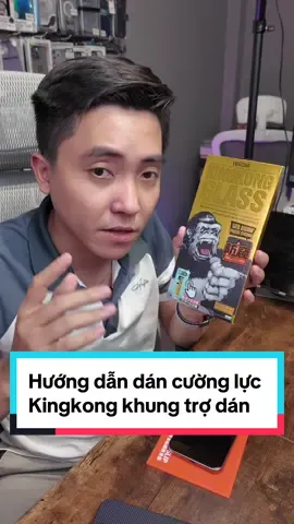 Hướng dẫn chi tiết dán cường lực Kingkong có khung trợ dán #thaovn #phukienthaovn #cuongluckingkong #LearnOnTikTok 