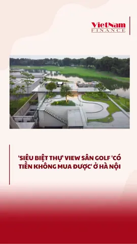 Căn biệt thự này có diện tích gần 2.000m2 trong khu biệt thự biệt lập nằm phía bên trong của sân golf Vân Trì. #hanoi #tiktoknews #VNF #thinhhanh #xuhuong #trending #bietthu Nguồn: NhaTO