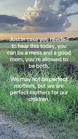 I know I needed to hear this too  #MomsofTikTok #parenttok #creatorsearchinsights   #CapCut 