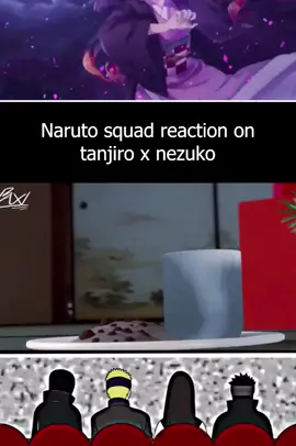 Naruto squad reaction on tanjiro x nezuko_#shorts #reactions