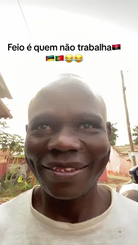 Feio é quem não trabalha 🇦🇴🇲🇿🇵🇹 O trabalho dignifica o homem.