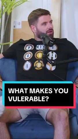 What makes you vulnerable? 