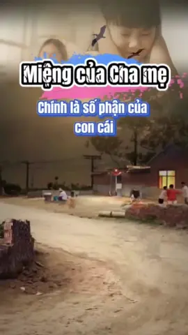 #xuhuong Miệng của Cha mẹ chính là số phận của con cái #thinhhanh #daycon #giatricuocsong #LearnOnTikTok #xh #trending #hottrend 
