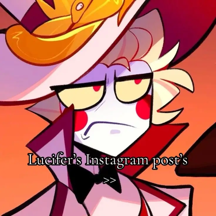 Lucifer’s Instagram post’s 🥹 #frypシ#fryyyyyyyyyyyyyyyyyyyyyyyyy#foryou#viralvideo#viral#hazbinhotel#lucifer#lucifermorningstar#luciferhazbinhotel#lol#