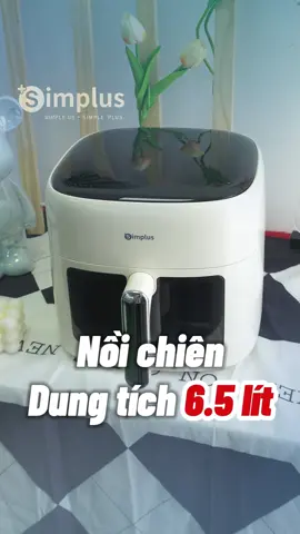 Nồi chiên dung tích 6.5 lít #simplus #simplusvietnam #simplusvn #xuhuongtiktokkk #TikTokShopMall #noichienkhongdau #noichien #noichienkhongdaudanang #noichiensimplus #noidiendanangsimplus 