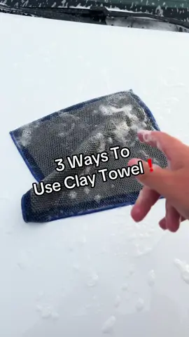 3 simple ways to use a clay towel #detailing 