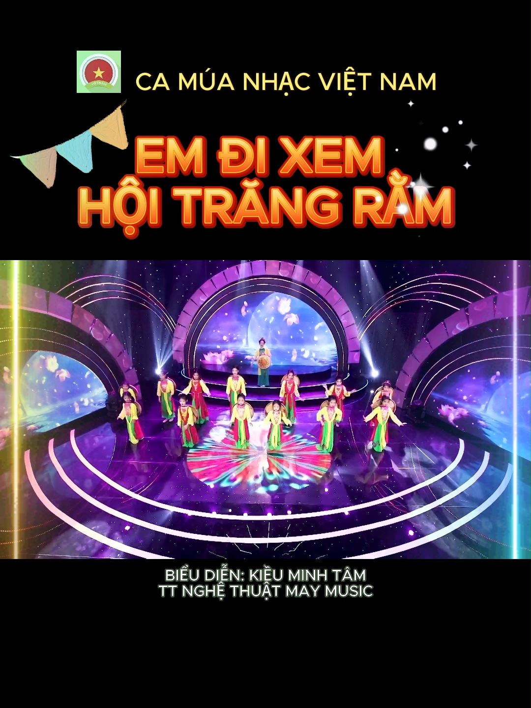 Em Đi Xem Hội Trăng Rằm - Kiều Minh Tâm - TT Nghệ Thuật May Music #emdixemhoitrangram #kieuminhtam #camuanhacvietnam #muahatthieunhi #xuhuong #trend #muahattrungthu #muatrungthu #nhaytrungthu #vangnhetrungthu #trungthu2024