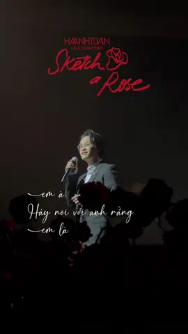Em à  Hãy nói với anh rằng em là  #HAT #haanhtuan #sketcharose 