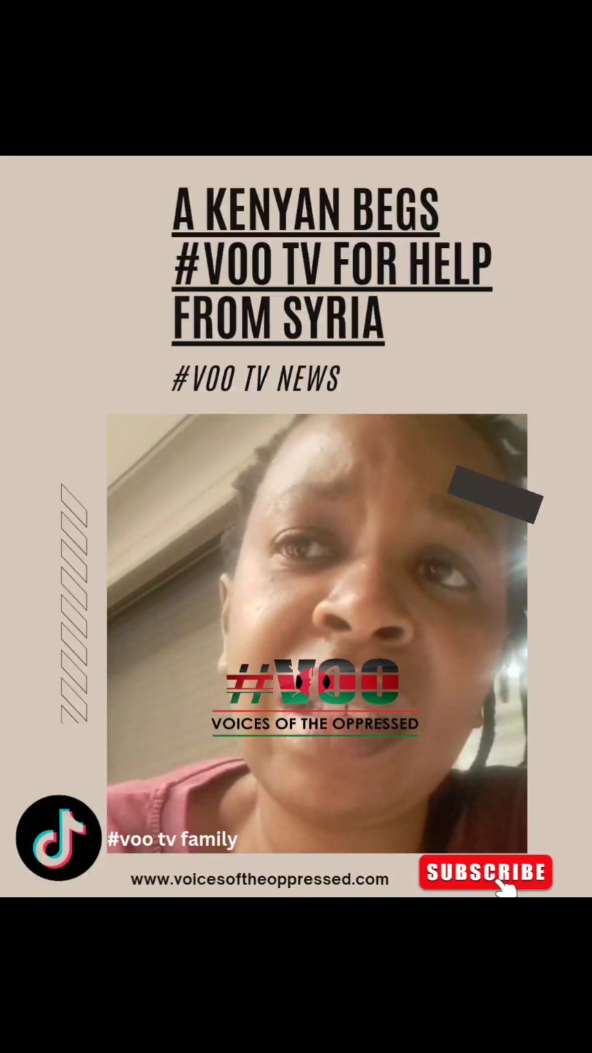 This is just nuts‼️ SYRIA?‼️‼️ Of all countries? She doesn't even recall how she got there‼️‼️ That's the scary part‼️ Follow VOO TV for more breaking stories and exclusive interviews✔️ VOO TV voo_tv voo tv family on tik tok  voo tv family  voo tv family live  kenyans in gulf  #voo_tv #kenyansinsaudia🇸🇦🇸🇦🇰🇪🇰🇪 #kenyansinlebanon🇰🇪🇱🇧 #kenyansinqatar🇶🇦🇶🇦 #kenyansingulf #kenyansinusa🇺🇸 #kenyansingermany🇰🇪🇩🇪 #kenyansindubai #kenyansiniraq #kenyansinoman 
