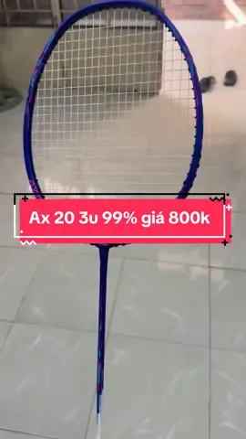Ax 20 3u chính hãng 99% 1 chấm nhỏ xíu cước ex68 11kg giá 800k #caulongvietnam #ax20 