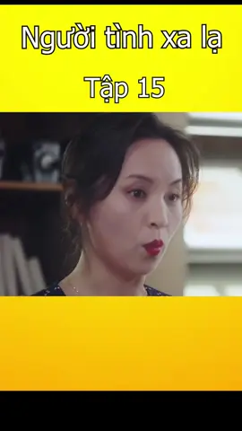 Người Tình Xa Lạ tập 15: Phim Hay Khương Thập Thất Hạo Quần. Thiếu gia về ra mắt lấy lòng mẹ vợ và cái kết #khuongthapthat #haoquan #khuongthapthathaoquan #nguoitinhxalatap8 #phimhay #reviewphim