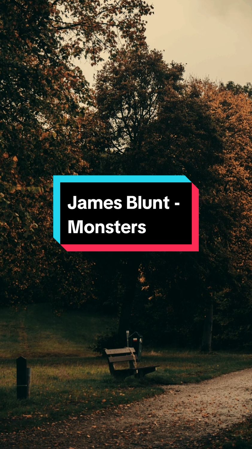 monsters #jamesblunt #monsters #musicstory #fyp #foryou #CapCut 