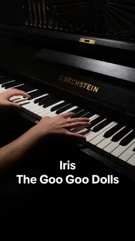 Iris 🎹 #iris #thegoogoodolls #piano #pianocover #pianomusic #pianotok #bechstein #deadpool3 #fyp 