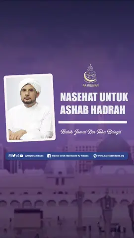 Nasehat Untuk Ashab Hadrah Habib Jamal Bin Toha Ba'agil #abdulqodirmauladdawilah #habibjamalbaagil #majelisarridwan 