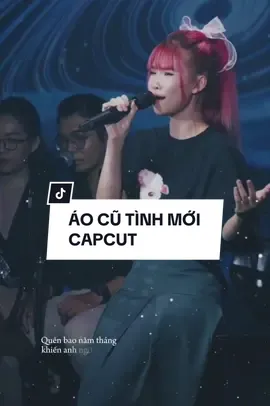 #CapCut Anh như áo cũ em mặc nhiều lần #aocutinhmoi #khoimy #ptbt 
