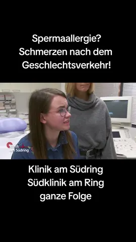 Spermaallergie? Schmerzen nach dem  Geschlechtsverkehr! - Klinik am Südring  - Südklinik am Ring  - ganze Folge  #klinikamsüdring #südklinikamring  #beziehung  #peinlich #geheimnis #lüge #FreddyFreitag #freddyseehauser  #drsommerfeld #sommerfeld #carllöwenfeld #geroreiter #helmutalbers #birgitmaas #leepham  #johannakrämer #tabearohde   #klinik #krankenhaus  #südring #ganzefolge #charlotteengel  #ganzefolgen #diagnose #südklinikamring  #geheimnis   #notfall  #notaufnahme #krankenhaus #arzt #ärztin   #tiktok #tiktokviral #tiktokofficial #viral #christinatraudtner  #famevideo #fame #foryou #tiktokofficial #viral #viralvideo #viraltiktok #foryoupage #olympics #letsmove  @auf.streife.1 @blauer.drache 