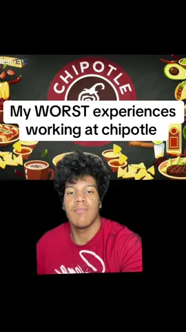 My WORST experiences working at chipotle  #greenscreen #chipotle #fyp #fypシ゚viral #foryoupage #work #yap #working 