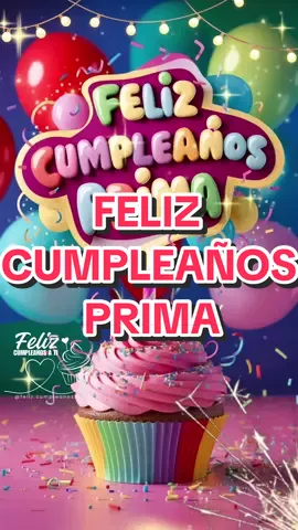 Feliz Cumpleaños Prima #FelizCumpleaños #HappyBirthday #cousin #prima