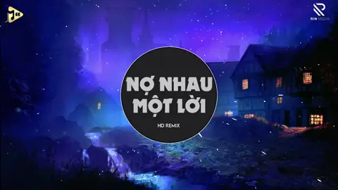 Nợ Nhau Một Lời (HD Remix) | Phúc Chinh | Gặp Được Em Do Duyên Do Số, Xa Em Do Anh Cố Buông Tay