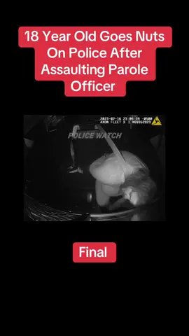 18 Year Old Goes Nuts On Police After Assaulting Parole Officer 