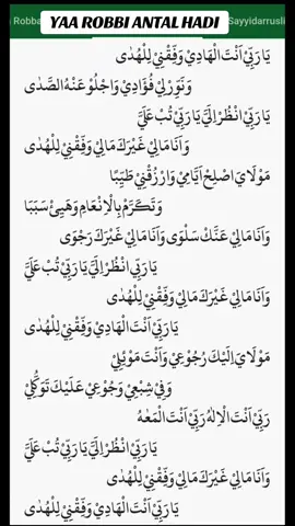 Islamic Story Aesthetics l Video Islamic Aesthetics l Trend Sholawat Arabicl saatnya tampil dengan hijab yang adem dan aeathetics  Lirik ‘Ya Robbi Antal Hadi’ Arab يَا رَبِّيْ أَنْتَ الْهَادِيْ، وَفِّقْنِيْ لِلْهُدَى وَنَوِّرْ لِيْ فُؤَادِيْ، وَجْلُوْ عَنْهُ الصَّدَى يَا رَبِّ انْظُرْ إِلَيَّ، يَا رَبِّ تُبْ عَلَيَّ وَاَنَا مَالِيْ غَيْرَكَ مَالِيْ، وَفِّقْنِيْ لِلْهُدَى مَوْلَايَ اصْلِحْ أَيَّامِيْ، وَارْزُقْنِيْ طَيِّبًا وَتَكَرَّمْ بِالْإِنْعَامِ، وَهَيَّئْ سَبَبَا وَاَنَا مَالِيْ عَنَّا السَّلْوَى، وَاَنَا مَالِيْ غَيْرَالرَّجْوَى مَوْلَا إِلَيْكَ رُجُوْعِى، وَأَنْتَ مَوْ ئِلِى وَفِى شِبْعِى وَجُوْعِى، عَلَيْكَ تَوَكُّلِى رَبِّ أنْتَ لْأِلَهِ، رَبِّ أَنْتَ الْمَأَبِ وَصَلَاتِيْ مَعْ سَلَامِيْ، لِلْهَادِي أَحْمَدِ تَبْقَى مَدَى الْأَيَّامِ، بَقَاءً سَرْمَدِيْ تَمَّتْ بِهِ الْأَفْرَاحُ، طَابَتْ بِهِ الْأَرْوَاح Yaa Robbi Antal Hadi, waffiqni lil huda Wanawwir lilfuaadi, wajlu ‘anhusshoda Ya Robbi ndzur Ilayya, ya Robbi tub ilayya Wa ana maalii ghoiroka maalii, waffiqni lil hudaa Maulayashlih ayyaami, warzuqni toyyiban Watakarrom bil in’aami, wahayyik sababa Wa anaa maalii ‘anka salwa, wa ana maalii ghoiroka rojwaa Maula ilaika rujuu’i, wa anta mauili Wa fii syib’i wajuu’i, ‘alaika tawakkuli Robbi antal ilahi, robbi anta ma-abi Wa sholati ma’salaamii, lil haadi ahmadi Tabqo madal ayyaami, baqooan sarmadii Tammat bihi afroohu, thoobat bihil arwaahi Terjemahan Ya Allah, Engkaulah pemberi petunjuk, tolongkah aku pada petunjuk-Mu. Dan terangilah hatiku, hilangkanlah kotoran darinya (hati). Ya Allah lihatlah aku (dengan penglihatan rahmat-Mu), ya Allah terimalah taubatku. Tidak layak bagiku, bersandar selain Engkau, tolongkah aku pada petunjuk-Mu. Ya Allah perbaikilah hari-hariku, berilah aku rizki yang baik. Muliakanlah diriku dengan nikmat-Mu, mudahkanlah segala urusanku. Tiada lain bagiku senantiasa bersabar, tiada lain bagiku selain berharap. Ya Allah, kepada-Mu aku kembali, Engkaulah tempat berlindung. Dalam keadaan kenyang dan lapar, hanya kepada-Mu aku berserah diri. Ya Allah Engkaulah Tuhan yang sebenarnya, Engkaulah tempat berlindung. Salawat dan salamku semoga tercurah, kepada Nabi Ahmad sang penunjuk jalan kebenaran selama-lamanya. #yarabbiantalhadi #hijrahyuk #sholawatnabi #tiktokviral #fypシ #fyp #viral #berkahsholawat #sholawat #sholawatpenyejukhati #semogabermanfaat 