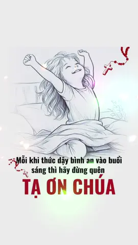 Mỗi khi thức dậy bình an vào buổi sáng thì hãy đừng quên . Tạ Ơn Chúa!!! #conggiao #conggiaovietnam #giaophanhunghoa #taonchua 