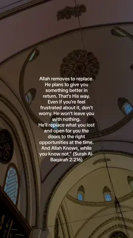 Perhaps you hate a thing and it is good for you; and you love a thing and it is bad for you. And Allah Knows, while you know not.