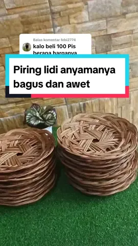 Membalas @febi2774 buruan kak diorder piring anyaman lidinya sebelum keabisan #piring #piringlidi #piringrotan #piringanyaman #kerajinantangan  #perabotandapur #peralatandapur #tiktokshopindonesia #promoguncang88 