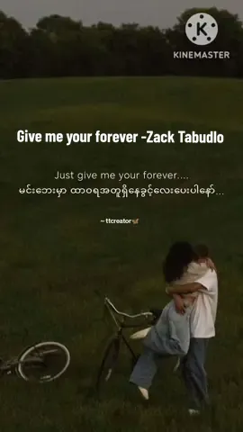 Zack Tabudlo - Give me your forever mm sub ကိုယ့်ရဲ့လေးနက်တဲ့အချစ်တွေကိုဖော်ပြချင်တဲ့ သူတွေအတွက် အရမ်းကို ကောင်းတဲ့ သီချင်းလေးပါ နာမည်လည်းကြီး လူကြိုက်လည်းများတော့ ခံစားချက်တူတဲ့သူတွေအတွက် တင်ပေးလိုက်ပါတယ်..... ကြိုက်ရင် like and followလုပ်ပေးကြပါနော် plz 🥺 တင်စေချင်တဲ့ သီချင်းရှိရင် မန့်သွားနော် ရသလောက်တင်ပေးမယ် 😘 #ခံစာချက်းဖြစ်သရုပ်းဖော်းပြသပါသည် #သီချင်းကြိုက်လို့ #သီချင်းစာသားvideo #သီချင်းချစ်သူများအတွတ်☺️🎼🎵🎶 #Give meyourforever #foryou #foryoupage 