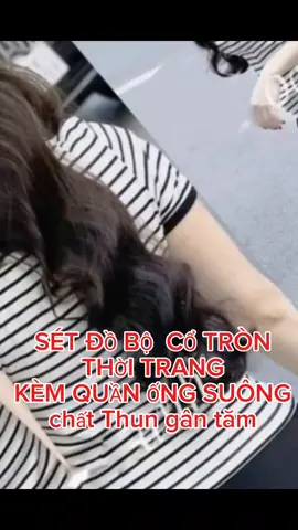 sét đồ bộ sọc ngang cổ tròn, kèm quần ống suông , chất Thun gân tăm  #xuhuong #thoitrangnuhottrend 