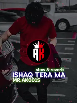 ISHAQ TERA MA (Full song) slow and reverb #foryou #viralvideo #slowandreverb #20kviews #foryoupage 